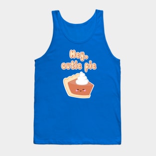 Hey, Cutie Pie Tank Top